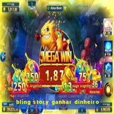 bling story ganhar dinheiro